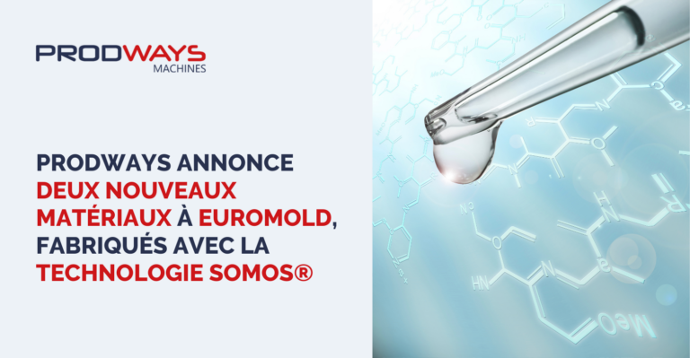 Prodways annonce deux nouveaux matériaux à EuroMold, fabriqués avec la technologie Somos®